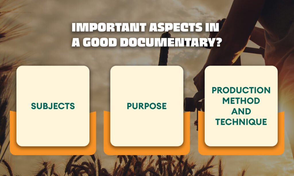 Important Aspects in a Good Documentary | Sujo Twenty-Two