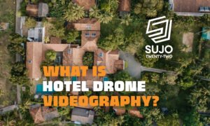 What Is Hotel Drone Videography? | Sujo Twenty-Two