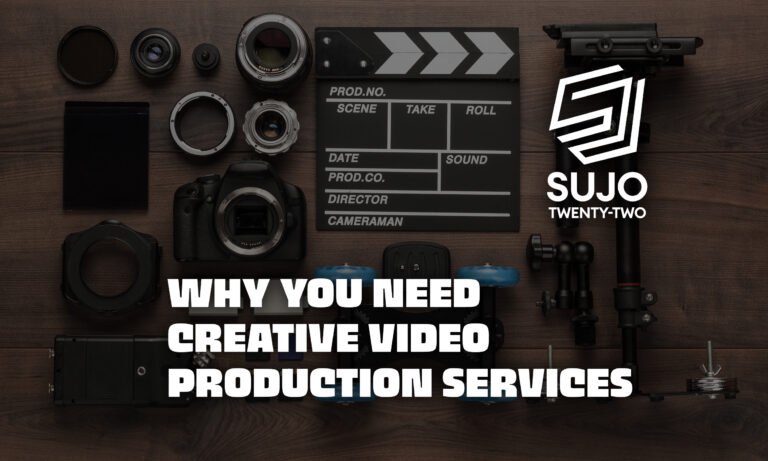 Why You Need Creative Video Production Services | Sujo Twenty-Two