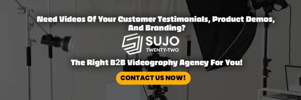 B2B Videography Agency | SUJO TWENTY-TWO