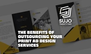 The Benefits of Outsourcing Your Print Ad Design Services | SUJO TWENTY-TWO